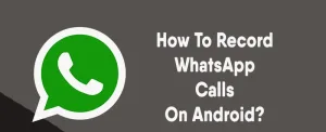 Record Audio Video Calls in GB Whatsapp